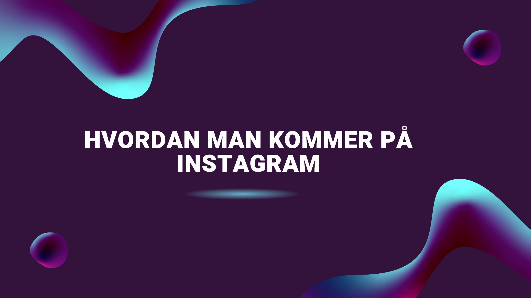 Hvordan man kommer på Instagram