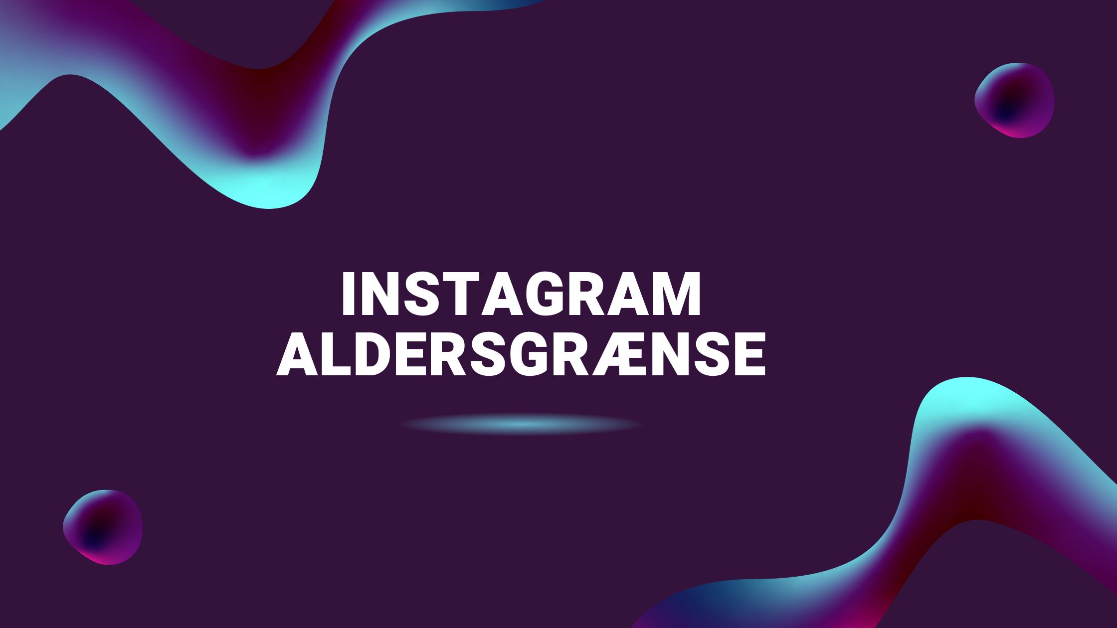 Instagram Aldersgrænse