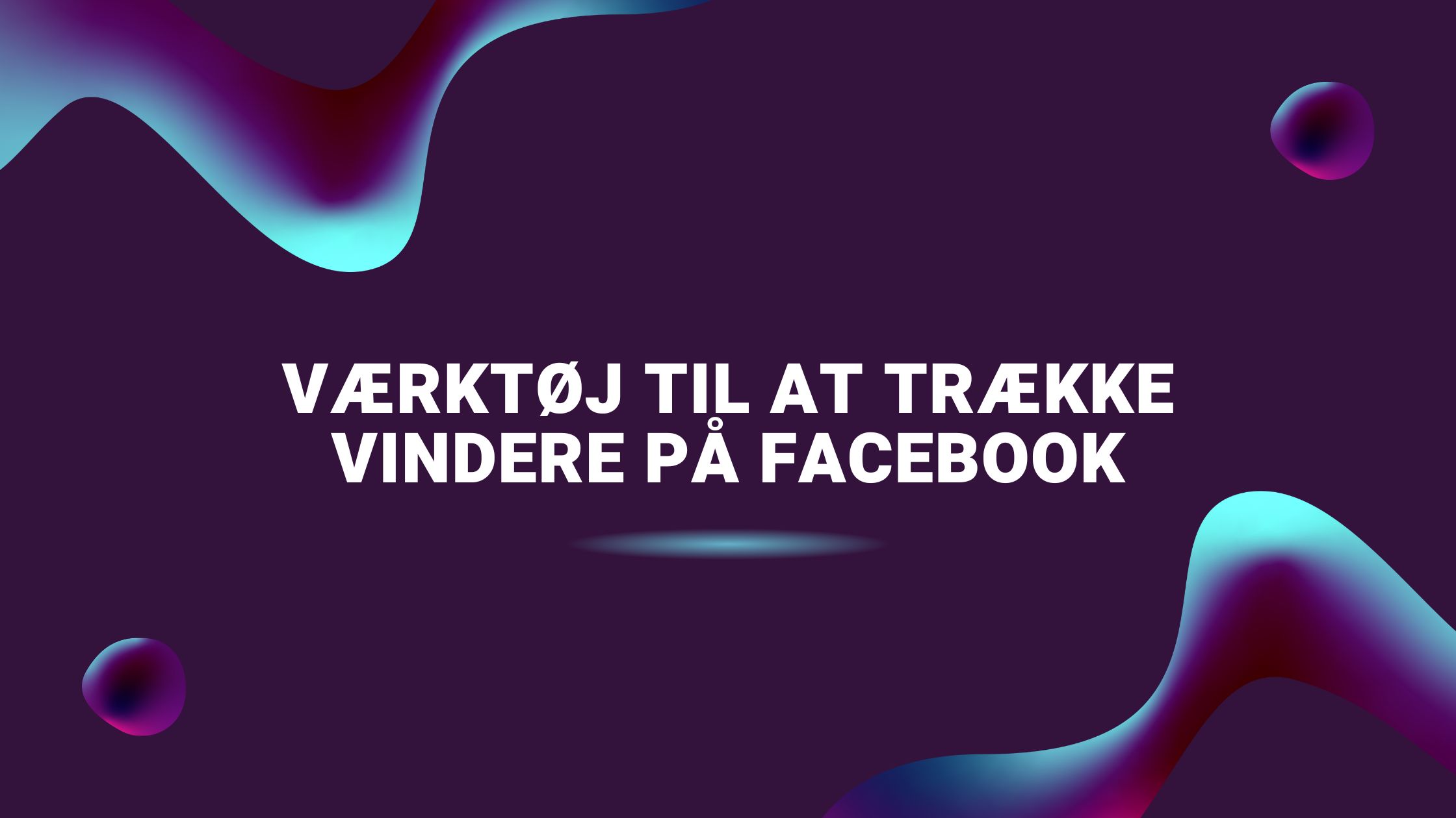 Værktøj til at trække vindere på Facebook